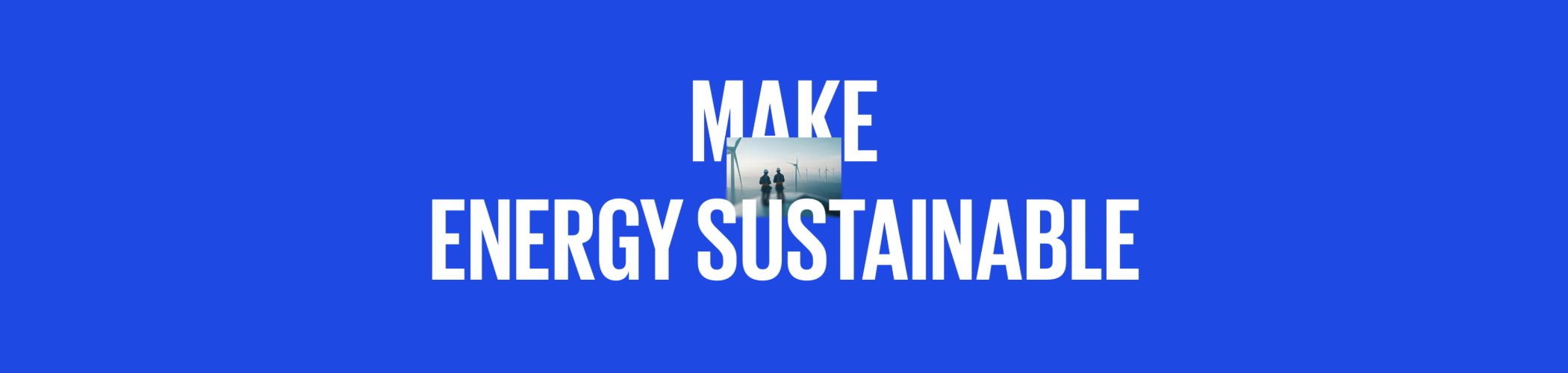 Make energy sustainable