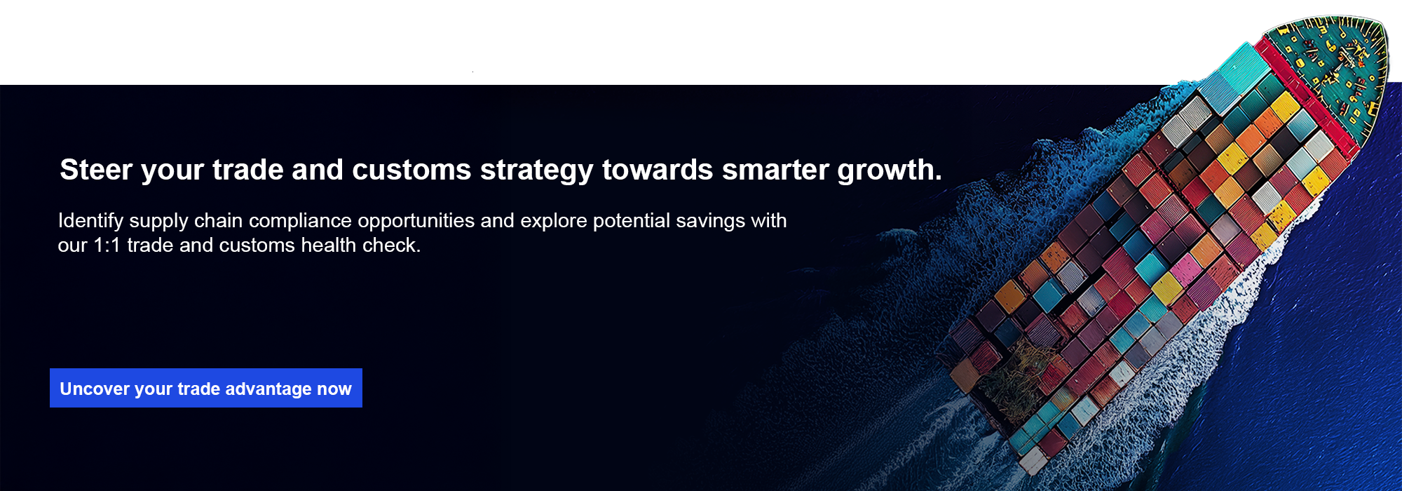 Steer your trade and customs strategy towards smarter growth