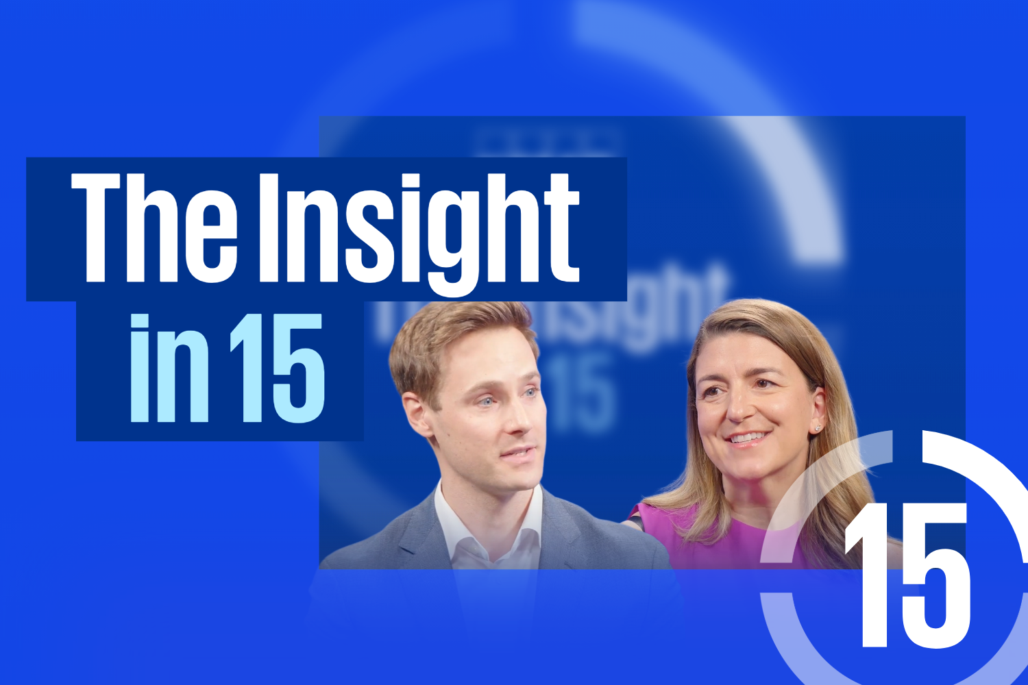 Two people speaking into microphones beside the ‘The Insight in 15’ branding on a blue background, with a circular ‘15’ graphic