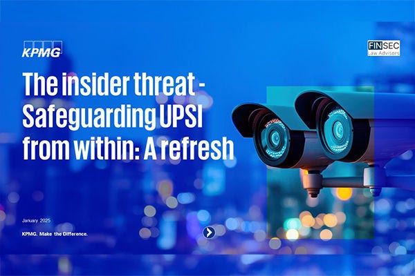 The insider threat - Safeguarding UPSI from within: A refresh