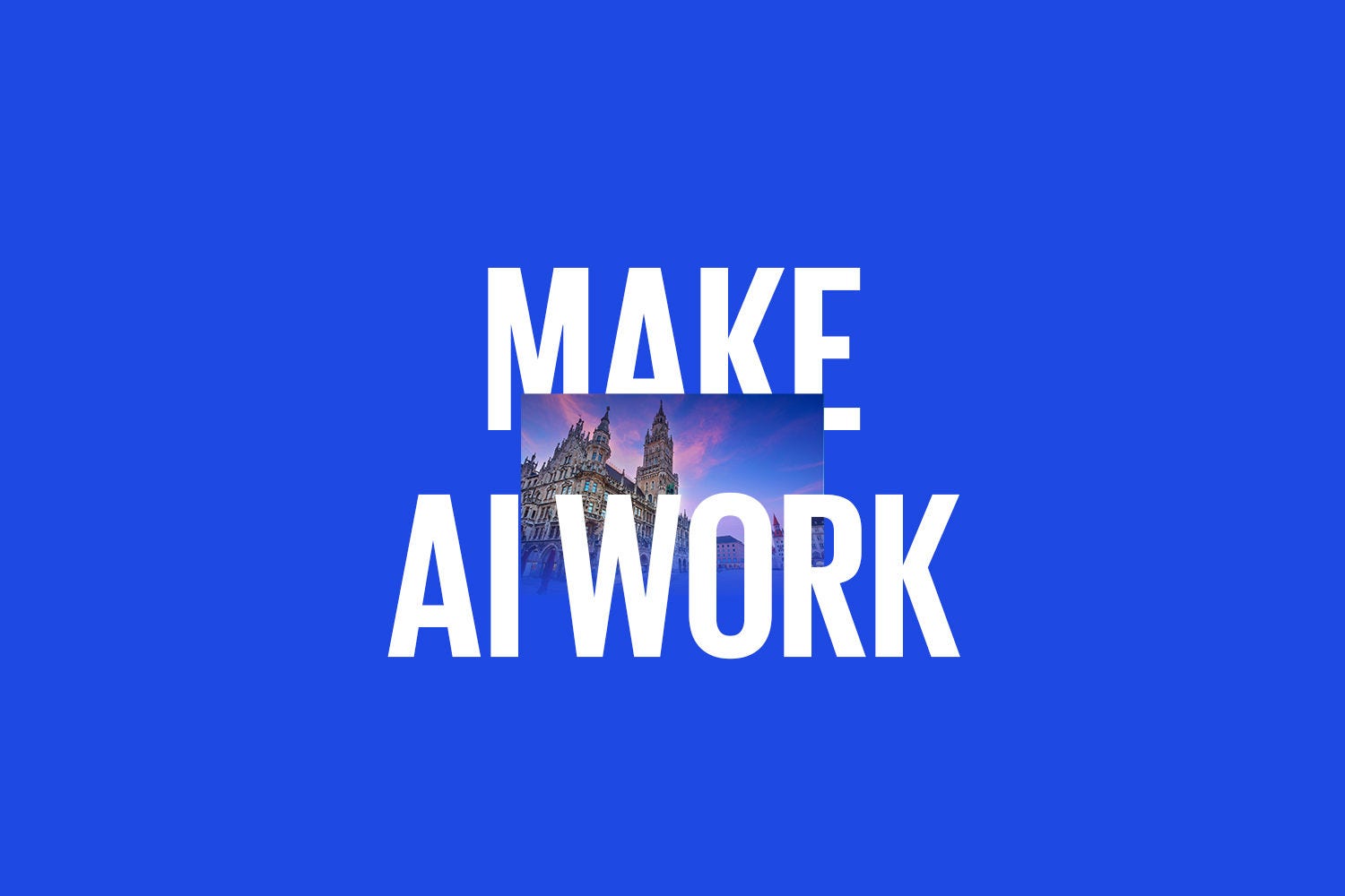 Make AI work