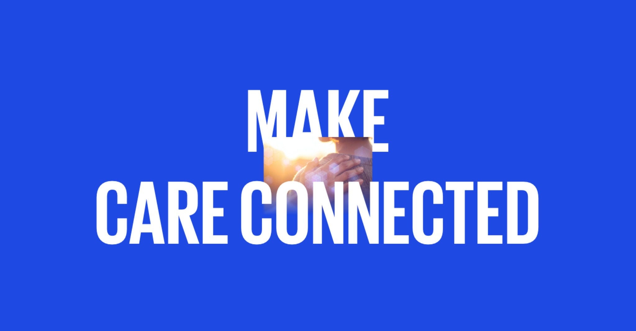 Make care connected thumbnail