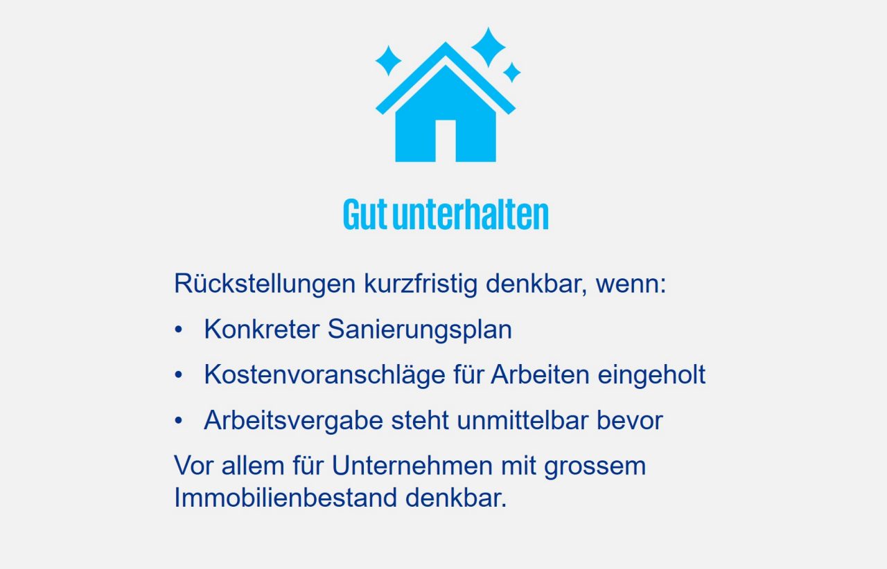 Rückstellungen bei gut unterhaltenen Liegenschaften