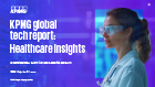 KPMG global tech report: Healthcare insights