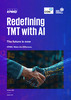 Redefining TMT with AI: The future is now